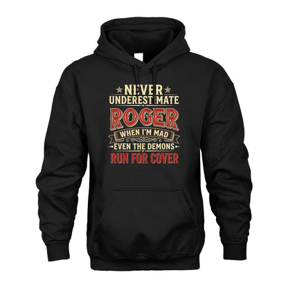 Never Underestimate When I'm Mad Shirt ROGER M1-4
