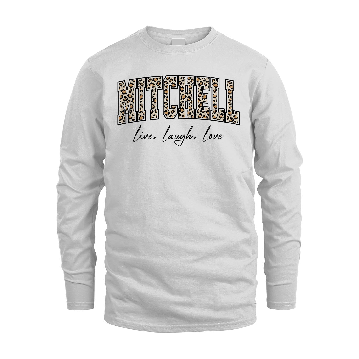 Live Laugh Love Custom Name With Leopard Pattern Shirt MITCHELL M1-13