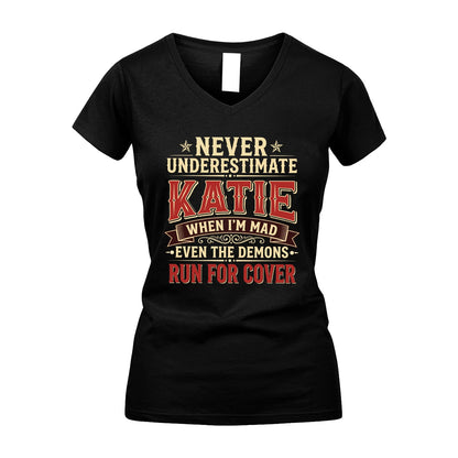 Never Underestimate When I'm Mad Shirt KATIE M1-4
