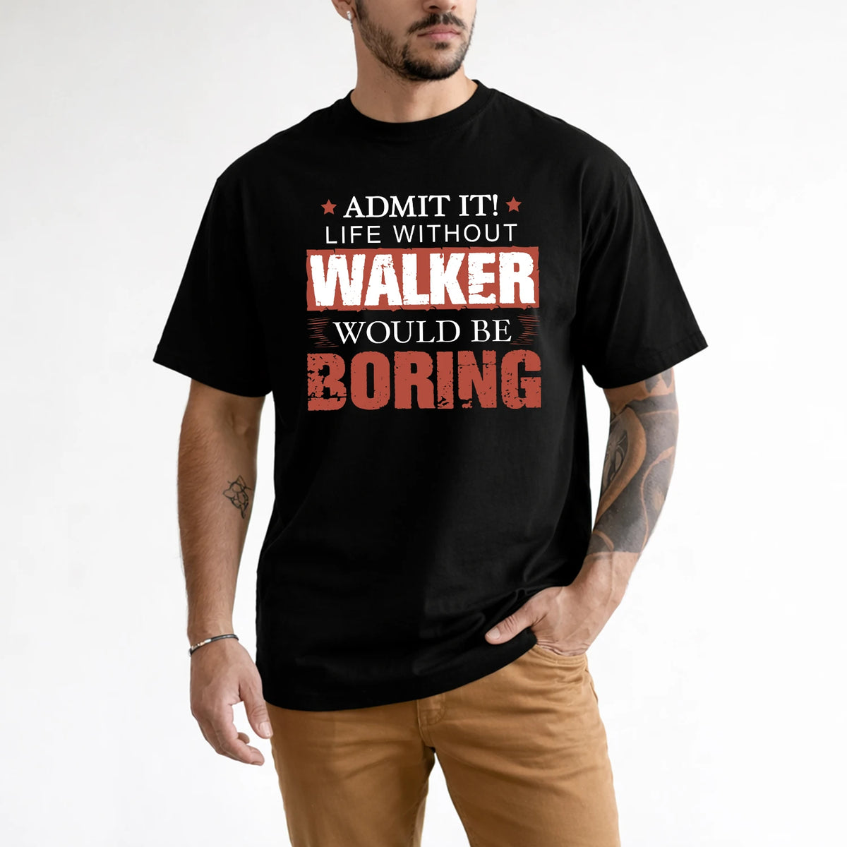 Admit It Life Without Your Name Would Be Boring Warning Shirt WALKER M1-44