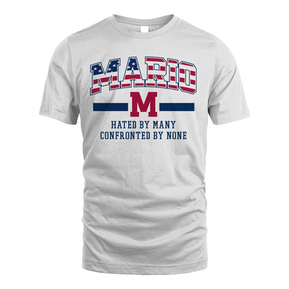 Hated By Many Confronted By None America Shirt MARIO M1-10