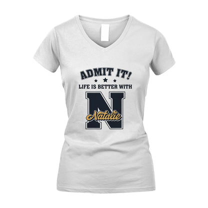 Life Is Better With Your Name Shirt NATALIE M1-17