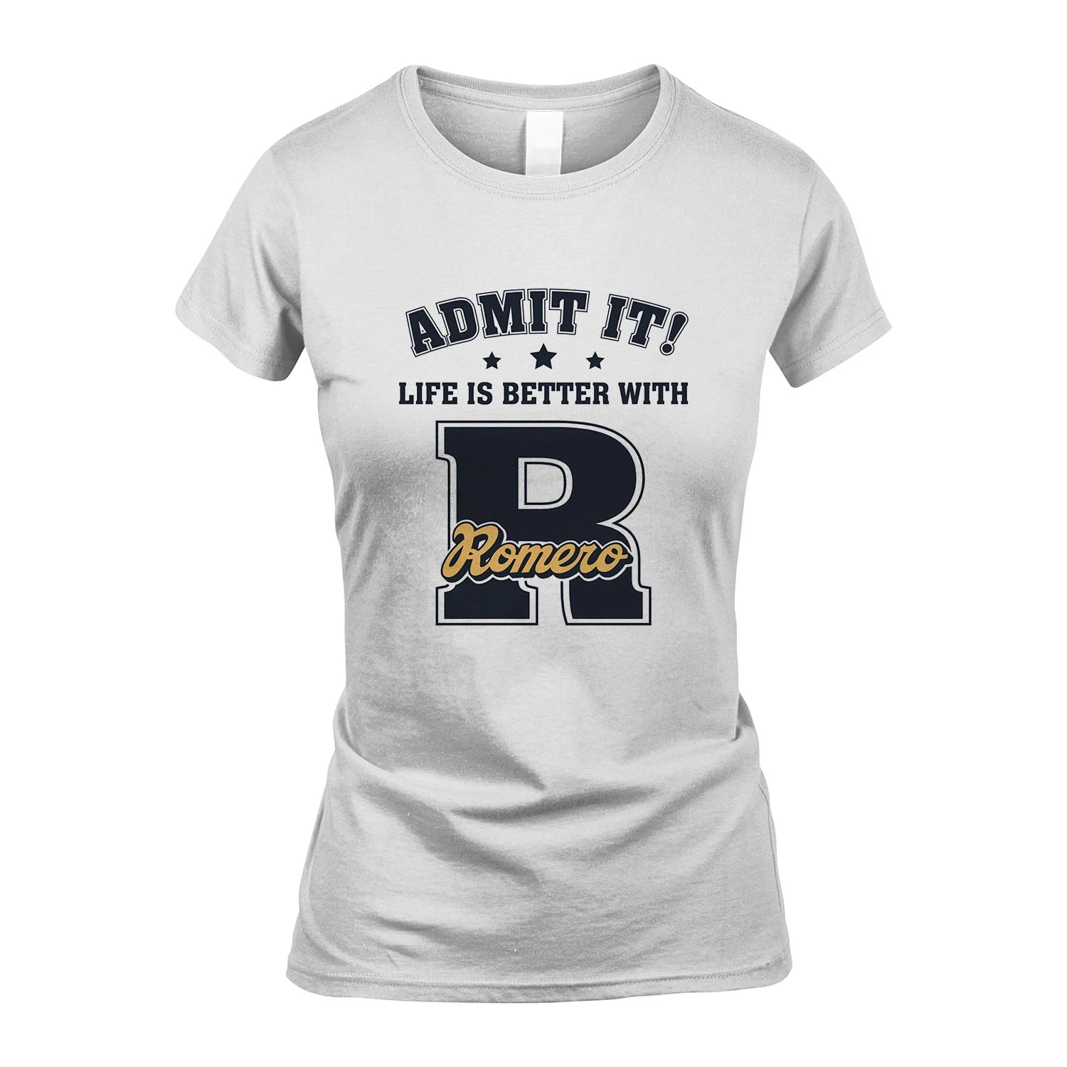 Life Is Better With Your Name Shirt ROMERO M1-17