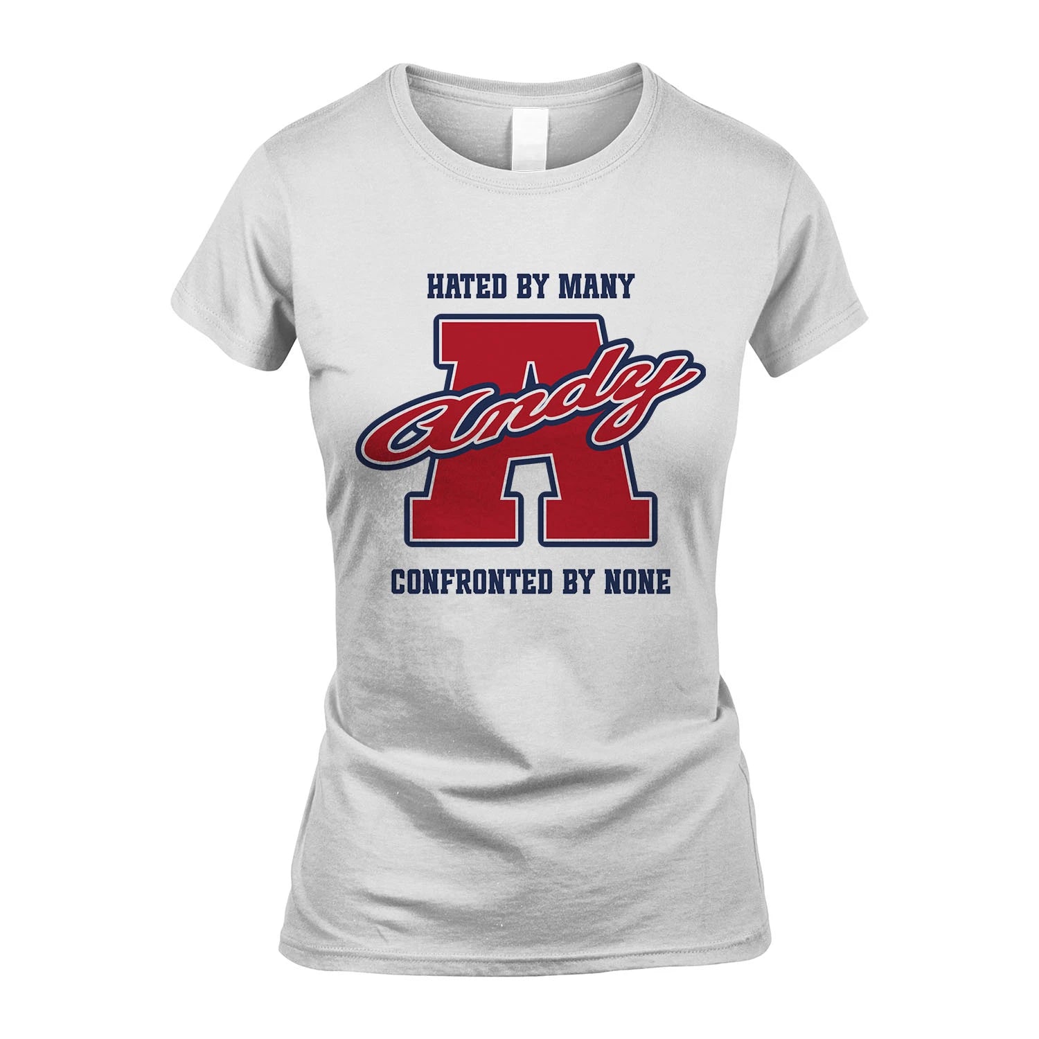 Hated By Many Confronted By None Personalized Name Shirt ANDY M1-8