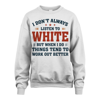 I Don't Always Listen To... WHITE M1-2