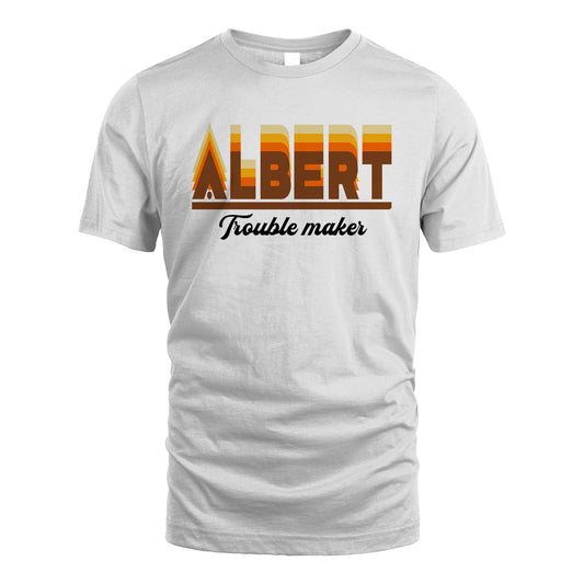 Your Name Trouble Maker Funny Shirt ALBERT M1-34