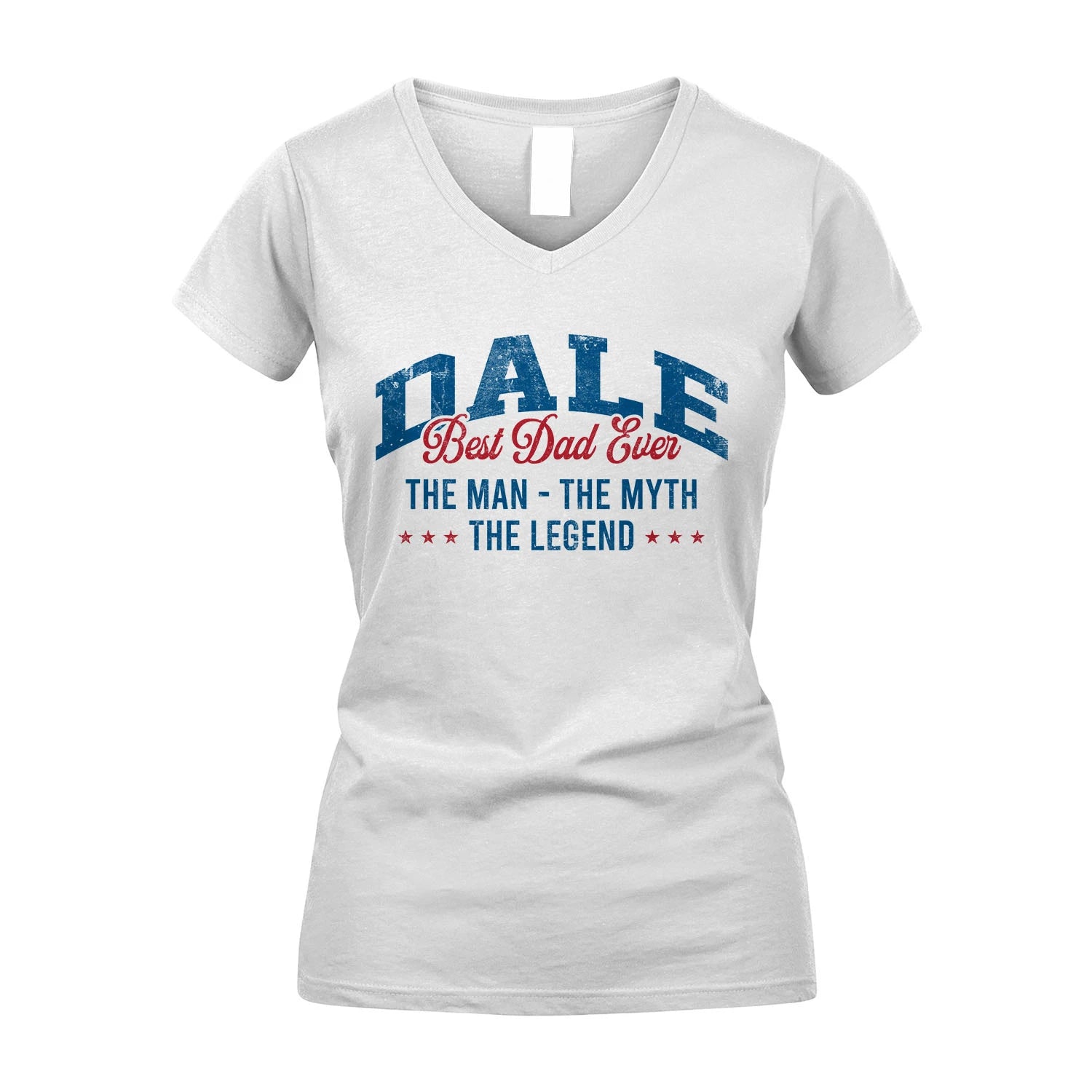 Best Dad Ever The Man The Myth The Legend DALE M1-7