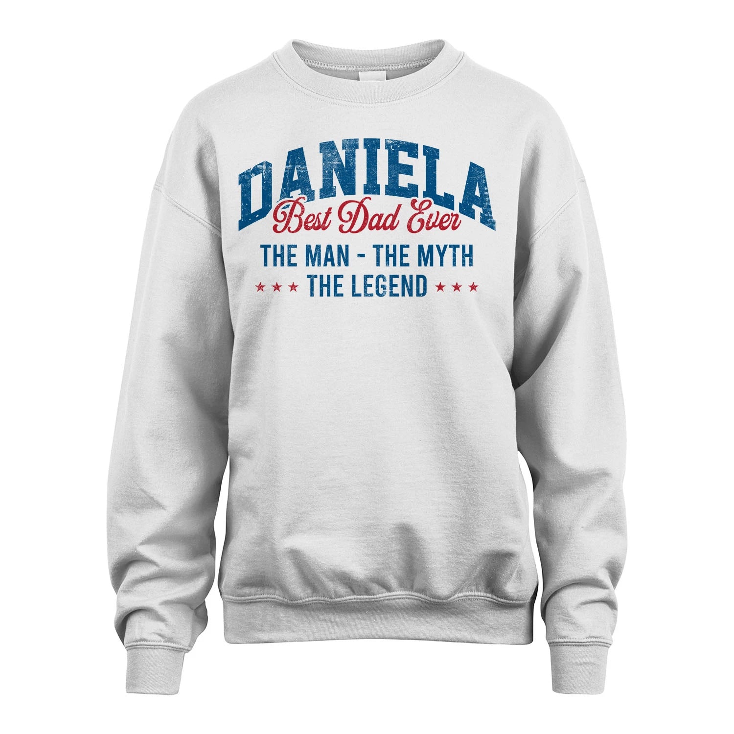 Best Dad Ever The Man The Myth The Legend DANIELA M1-7