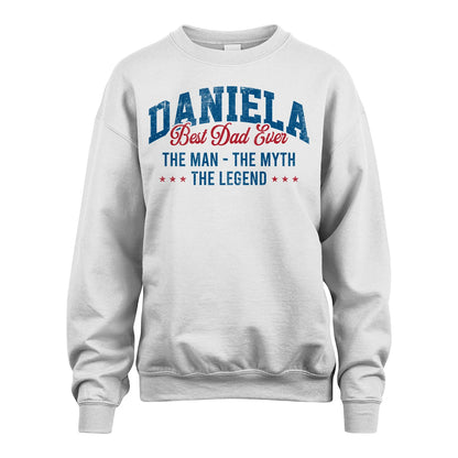 Best Dad Ever The Man The Myth The Legend DANIELA M1-7