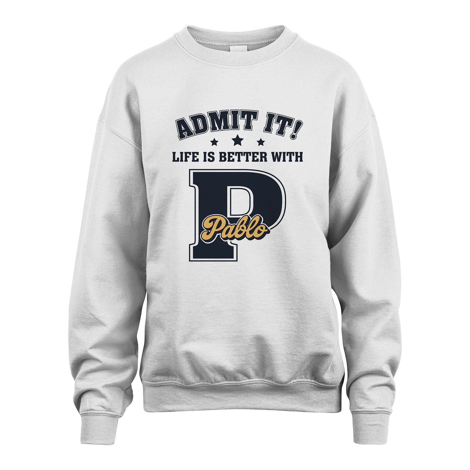 Life Is Better With Your Name Shirt PABLO M1-17