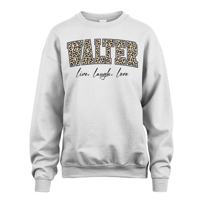 Live Laugh Love Custom Name With Leopard Pattern Shirt WALTER M1-13