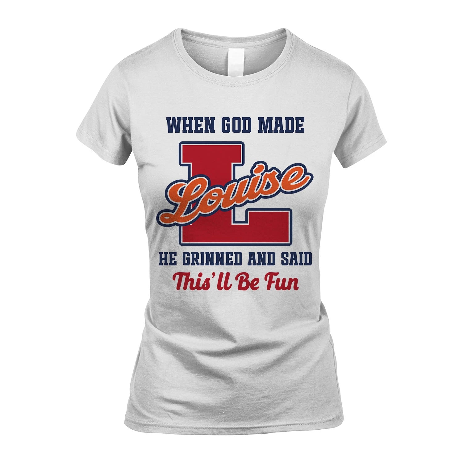 God Made Your Name Custom Shirt LOUISE M1-16