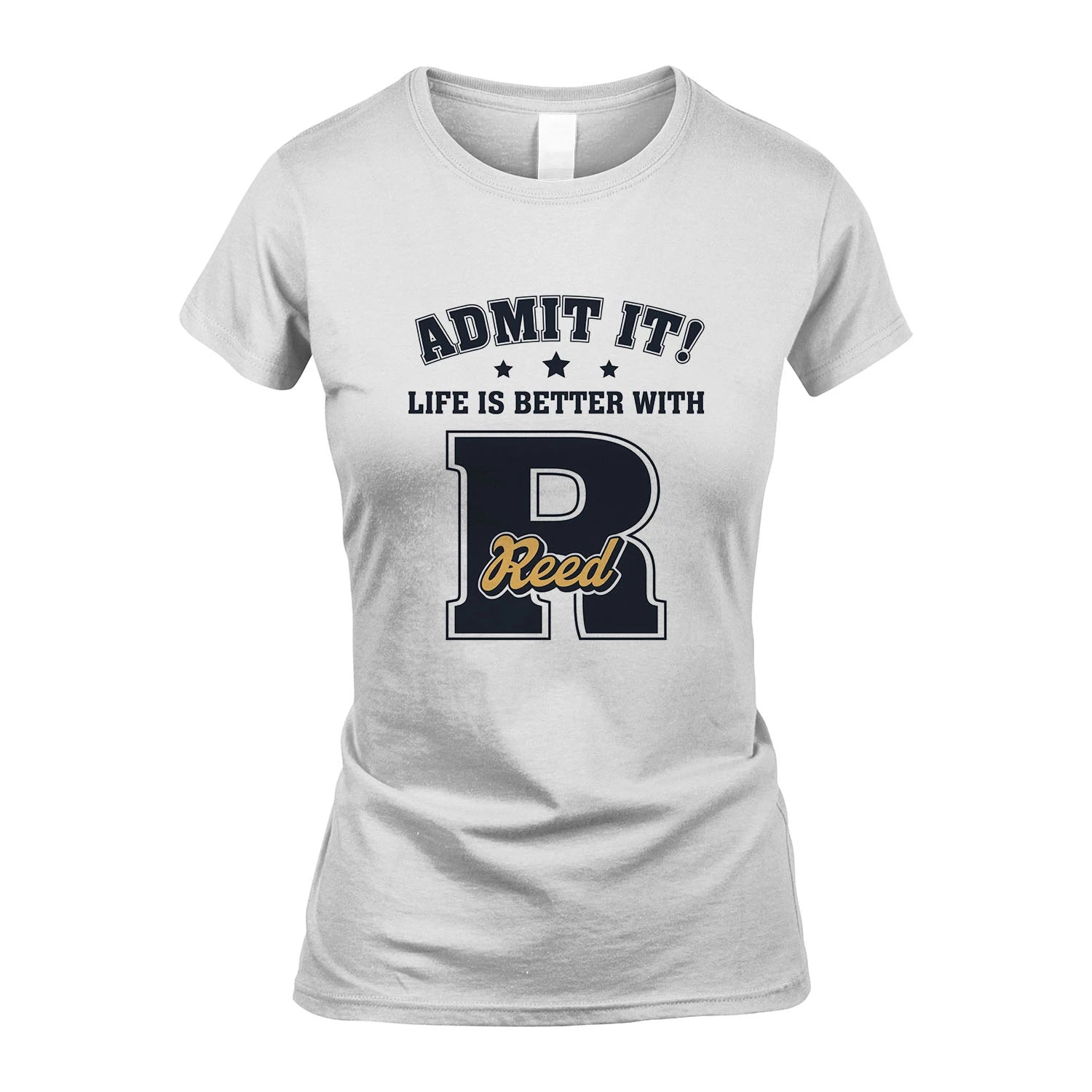 Life Is Better With Your Name Shirt REED M1-17