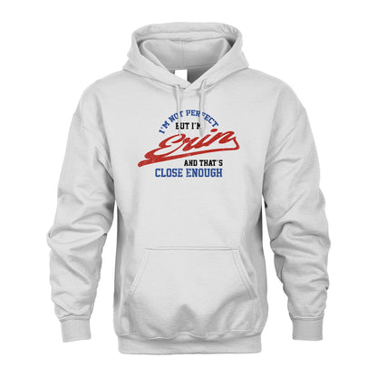 I'm Not Perfect But I'm Your Name And That's Close Enough Shirt ERIN M1-27