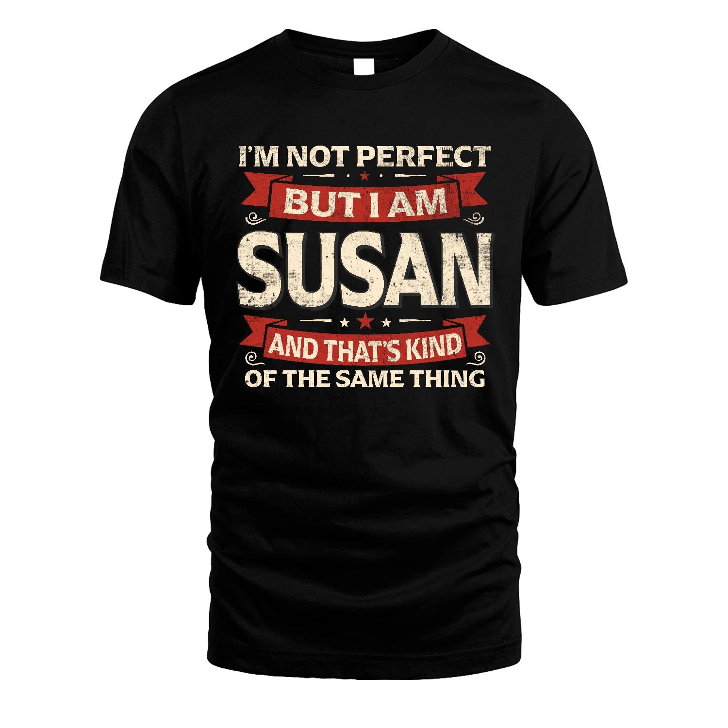 SUSAN 13K1-566 I'm Not Perfect But I Am...