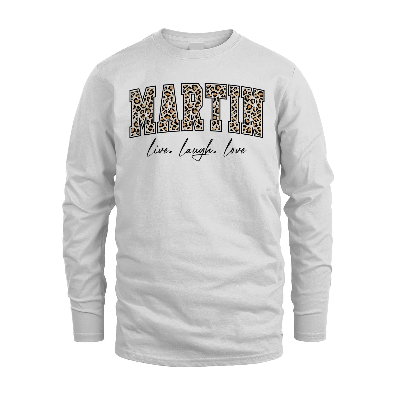 Live Laugh Love Custom Name With Leopard Pattern Shirt MARTIN M1-13