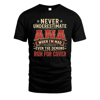 Never Underestimate When I'm Mad Shirt ANA M1-4