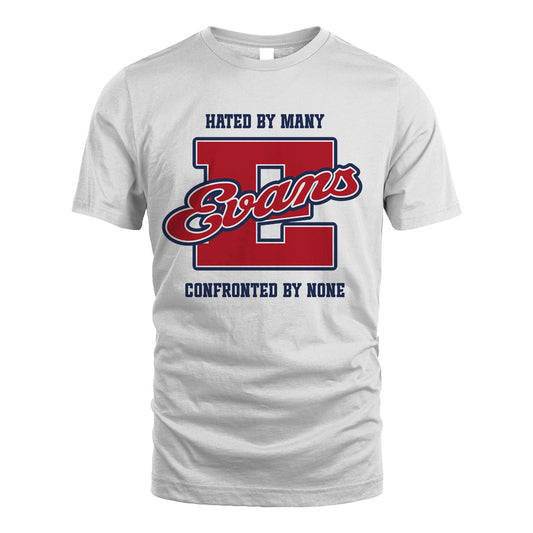 Hated By Many Confronted By None Personalized Name Shirt EVANS M1-8