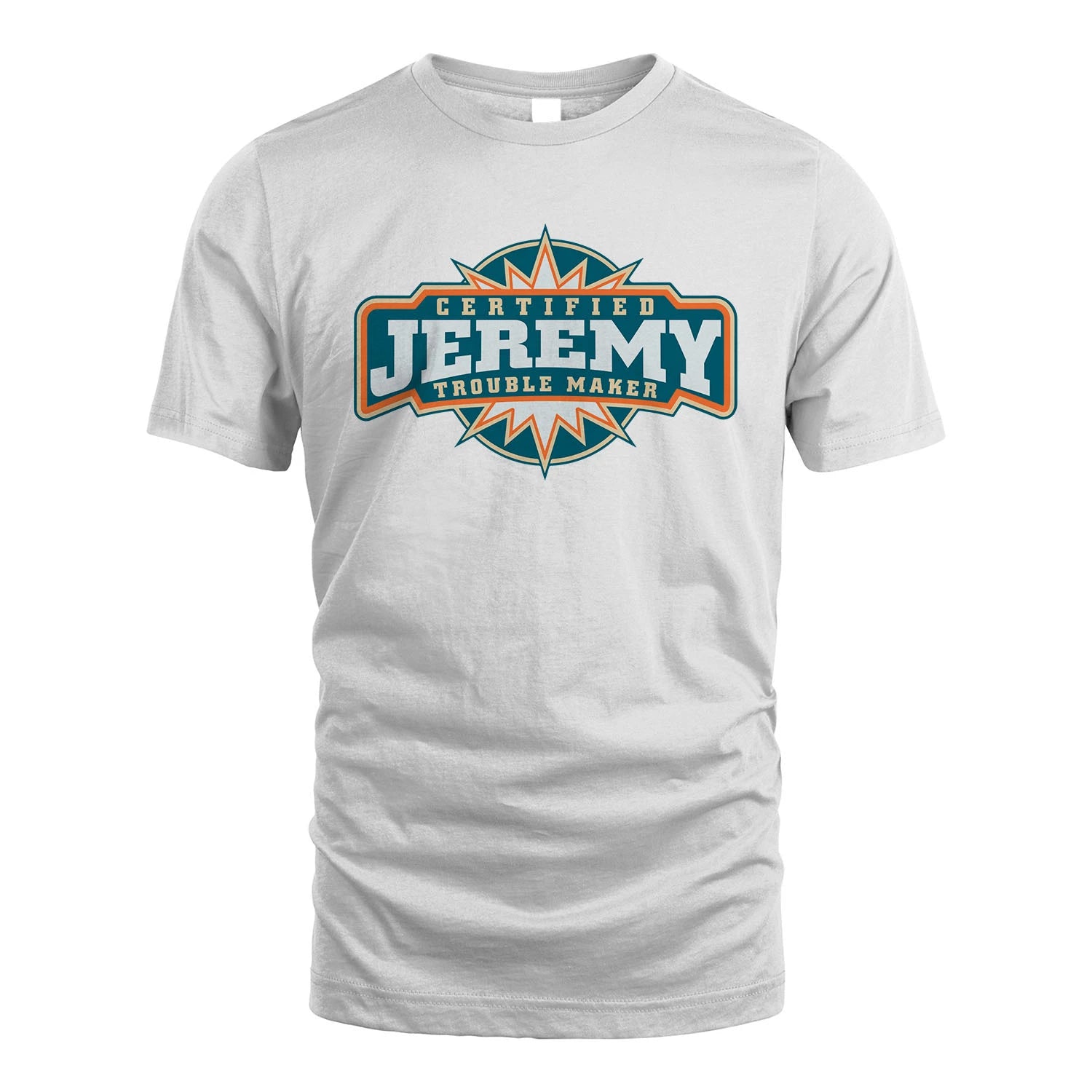 Certified Your Name Trouble Maker Shirt JEREMY M1-36