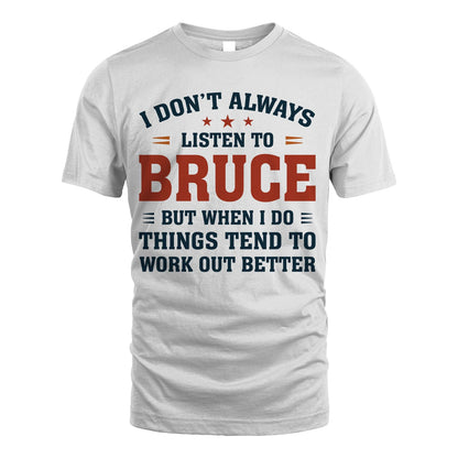 I Don't Always Listen To... BRUCE M1-2