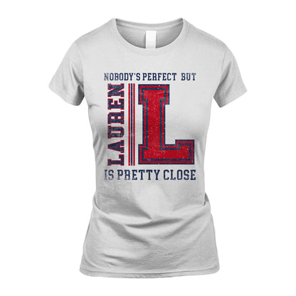 Nobody's Perfect, But Your Name Is Pretty Close LAUREN M1-21