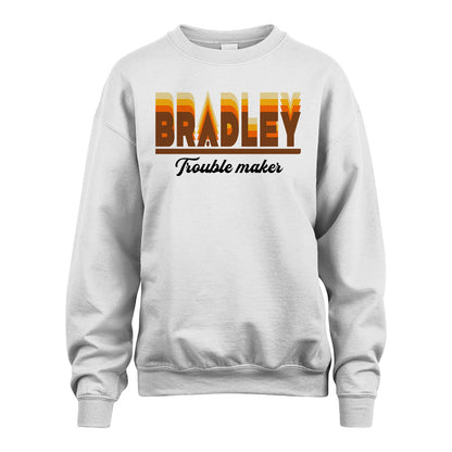 Your Name Trouble Maker Funny Shirt BRADLEY M1-34