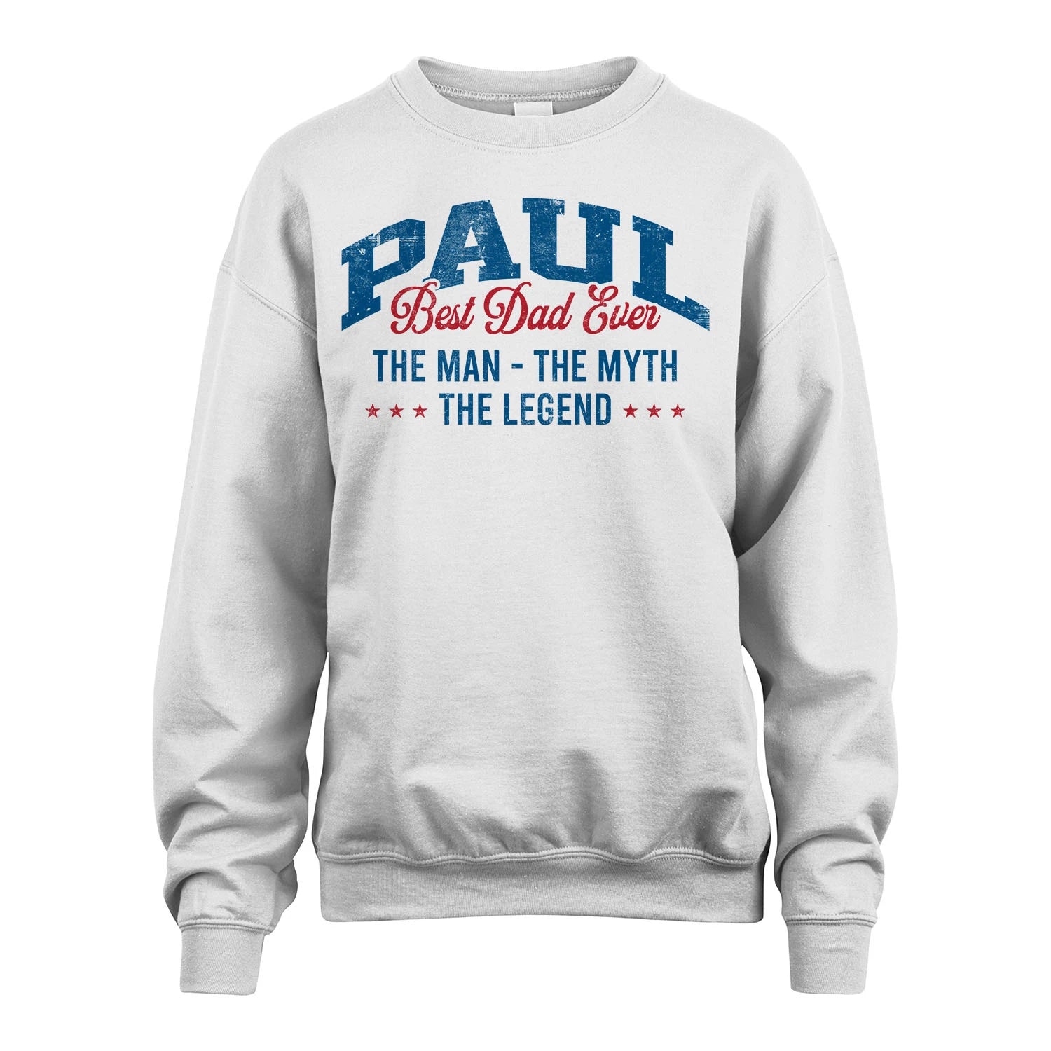 Best Dad Ever The Man The Myth The Legend PAUL M1-7