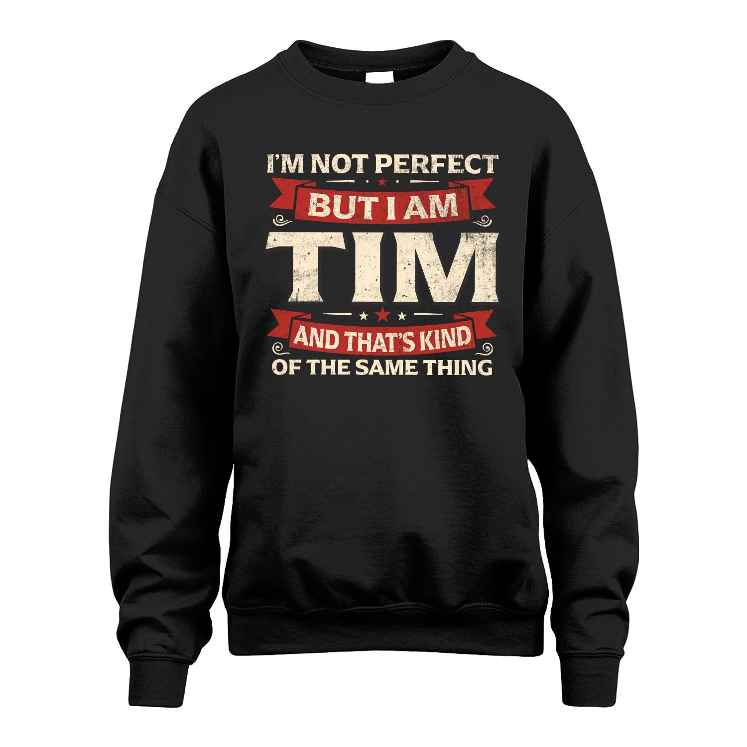 TIM 13K1-566 I'm Not Perfect But I Am...