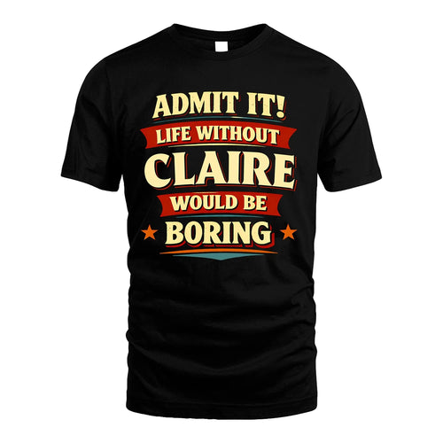 CLAIRE 13K1-503 Admit It Life Without...