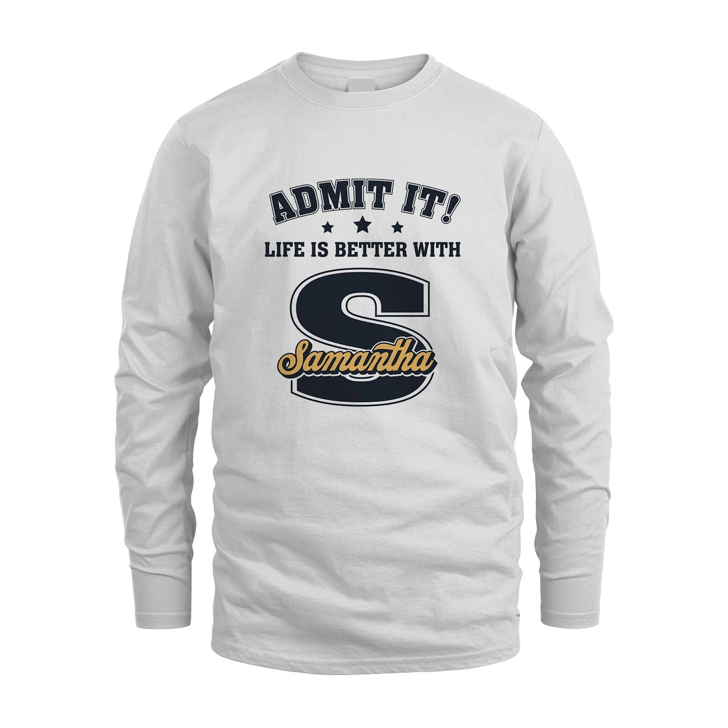 Life Is Better With Your Name Shirt SAMANTHA M1-17