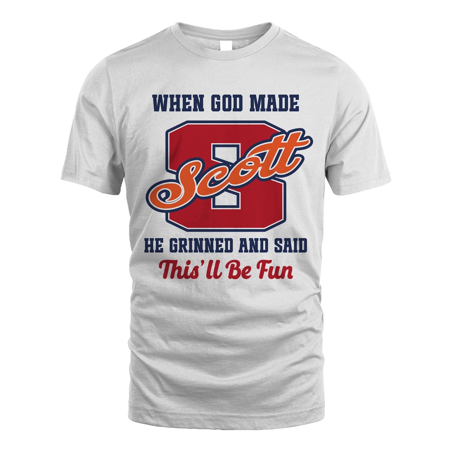 God Made Your Name Custom Shirt SCOTT M1-16