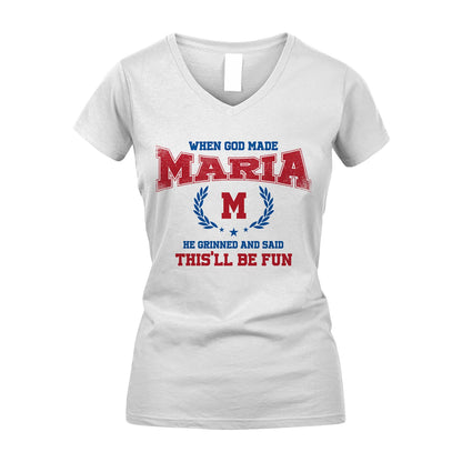 When God Made He Grinned And Said This'll Be Fun Shirt MARIA M1-12
