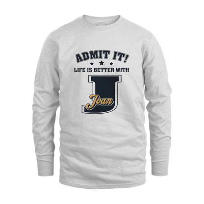 Life Is Better With Your Name Shirt JOAN M1-17