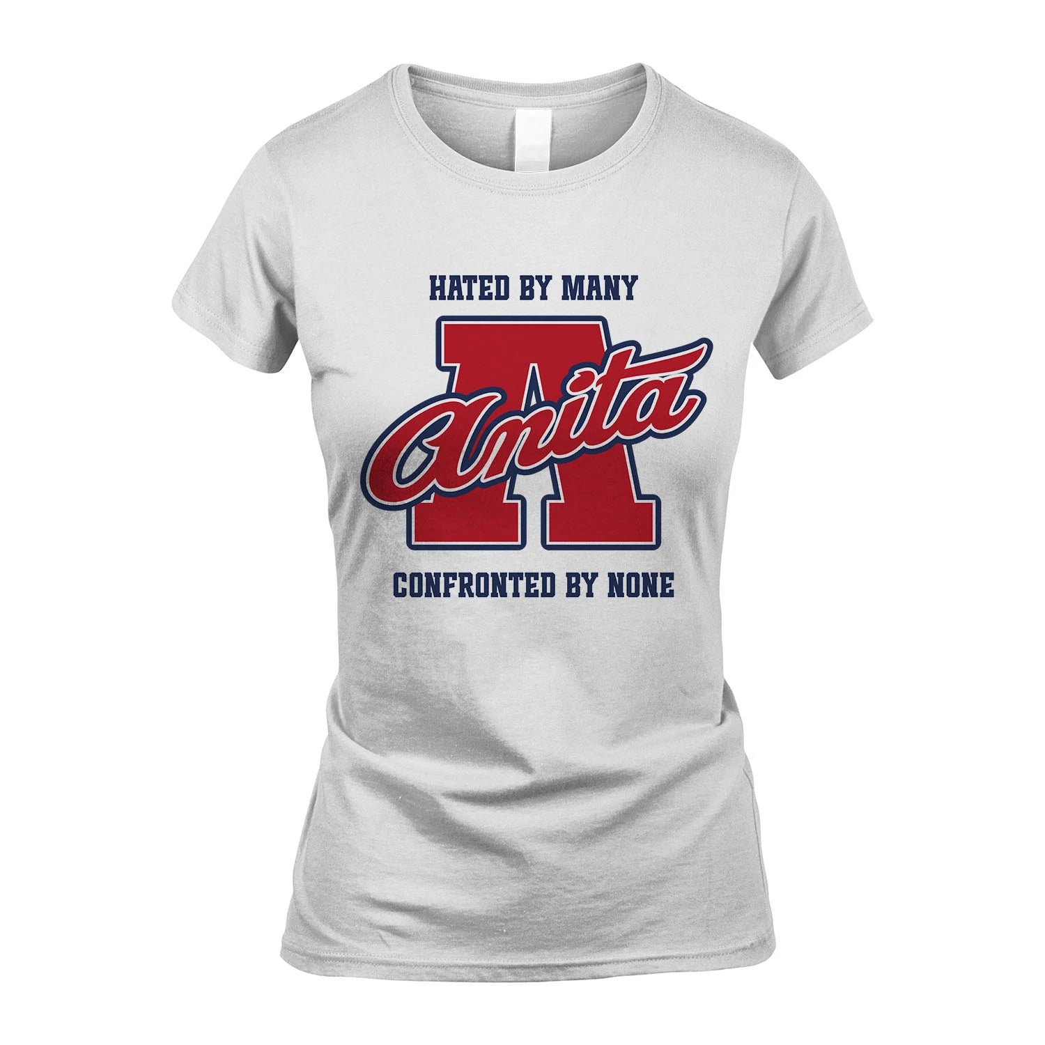 Hated By Many Confronted By None Personalized Name Shirt ANITA M1-8