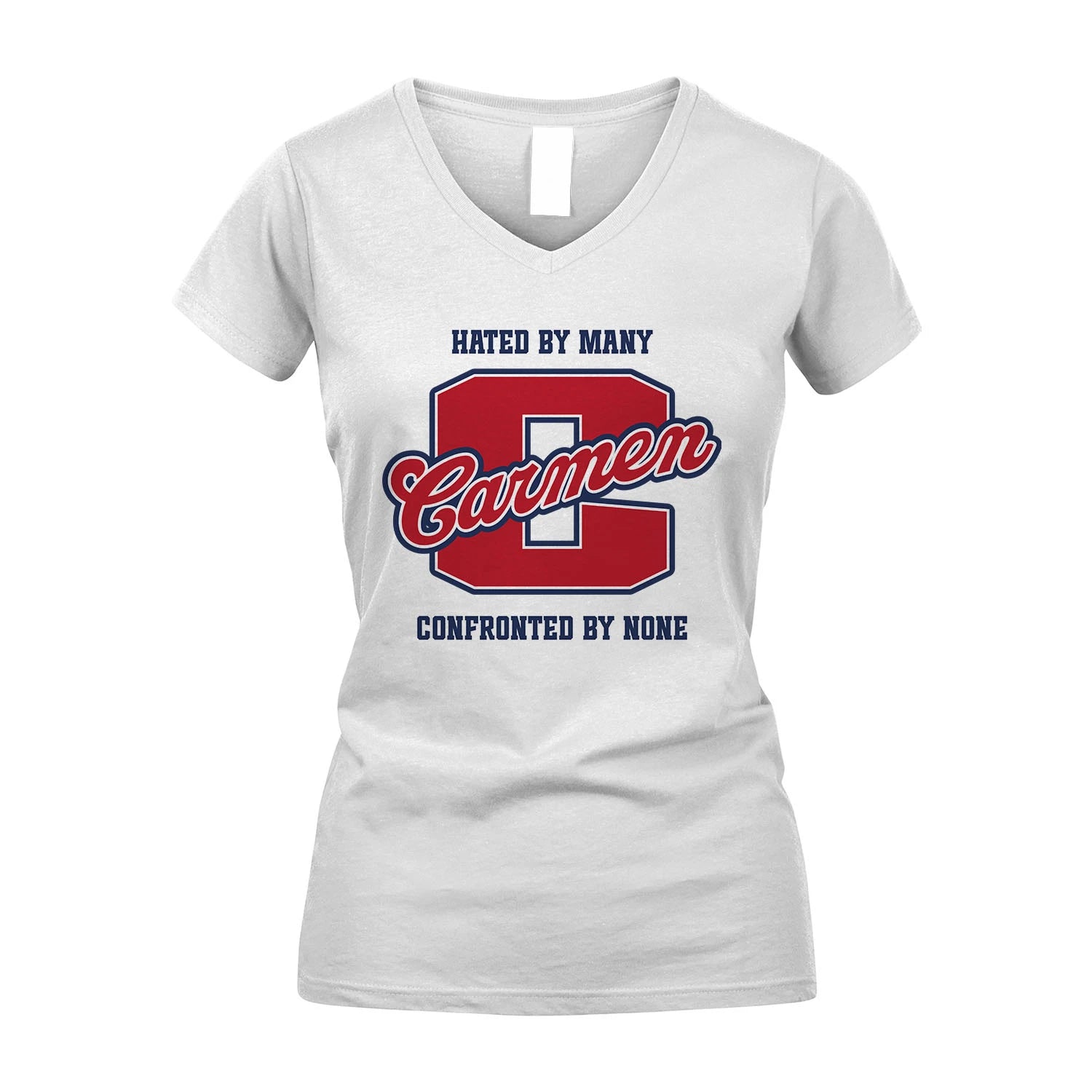 Hated By Many Confronted By None Personalized Name Shirt CARMEN M1-8