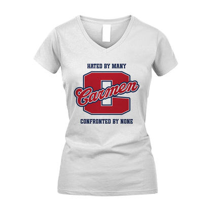Hated By Many Confronted By None Personalized Name Shirt CARMEN M1-8
