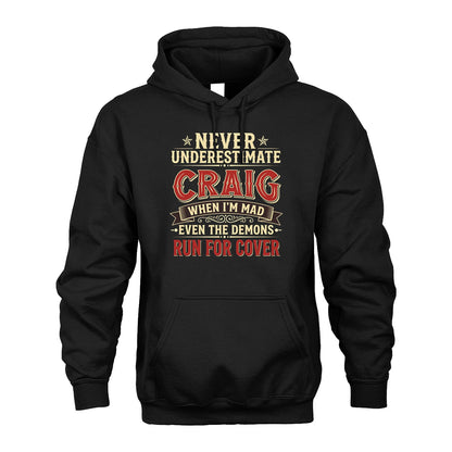 Never Underestimate When I'm Mad Shirt CRAIG M1-4