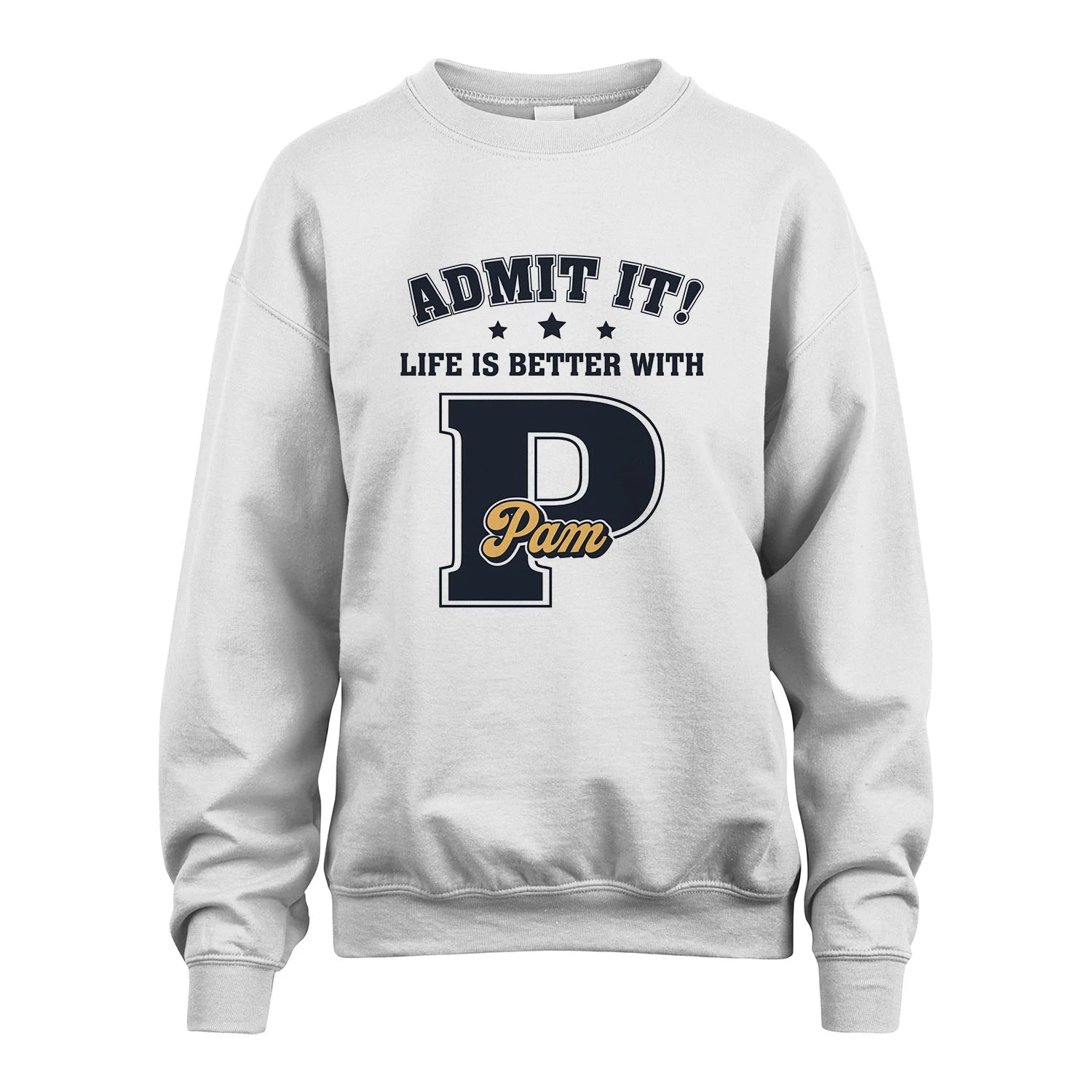Life Is Better With Your Name Shirt PAM M1-17