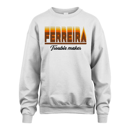Your Name Trouble Maker Funny Shirt FERREIRA M1-34