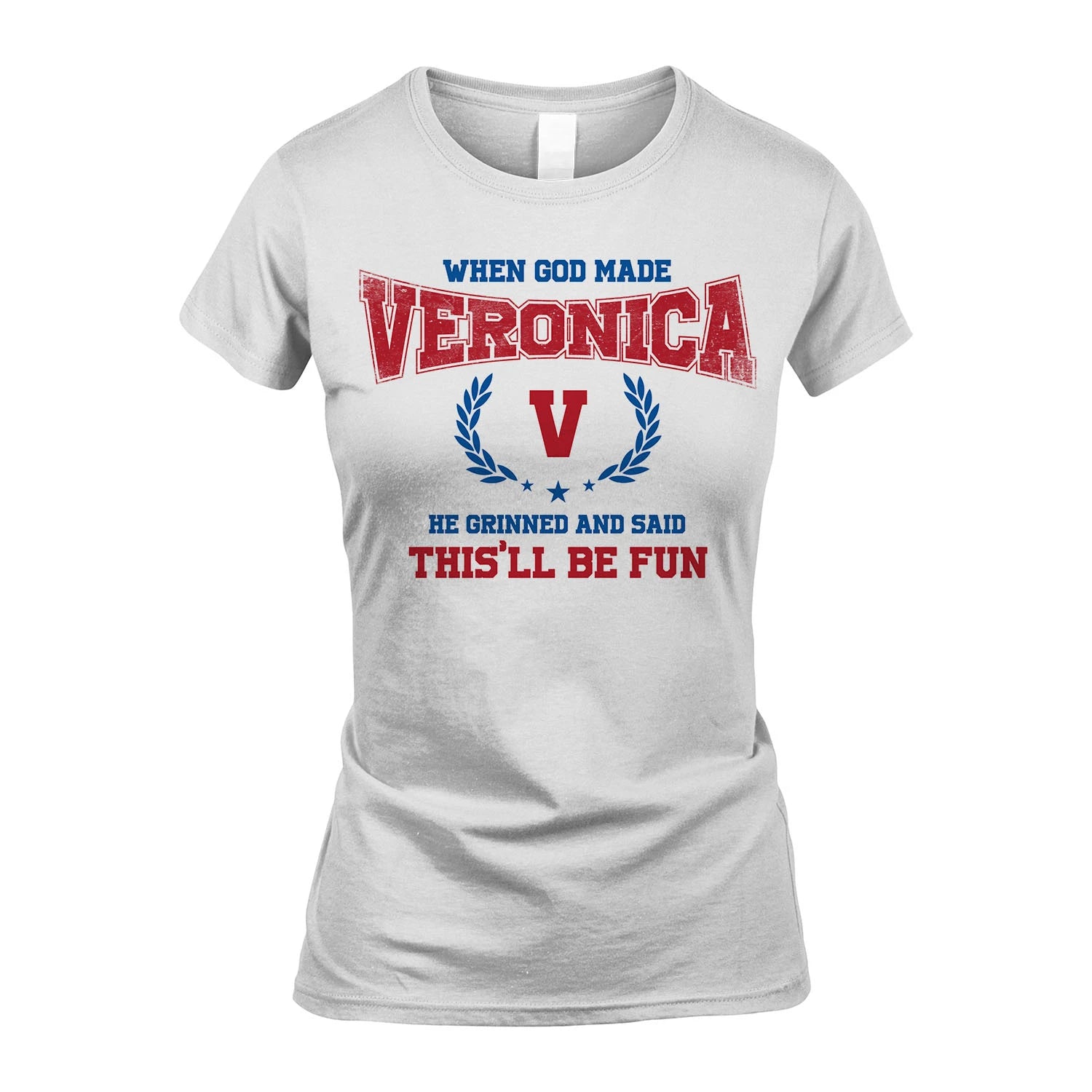 When God Made He Grinned And Said This'll Be Fun Shirt VERONICA M1-12