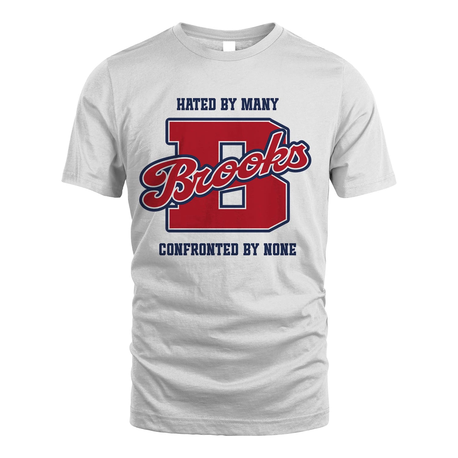 Hated By Many Confronted By None Personalized Name Shirt BROOKS M1-8