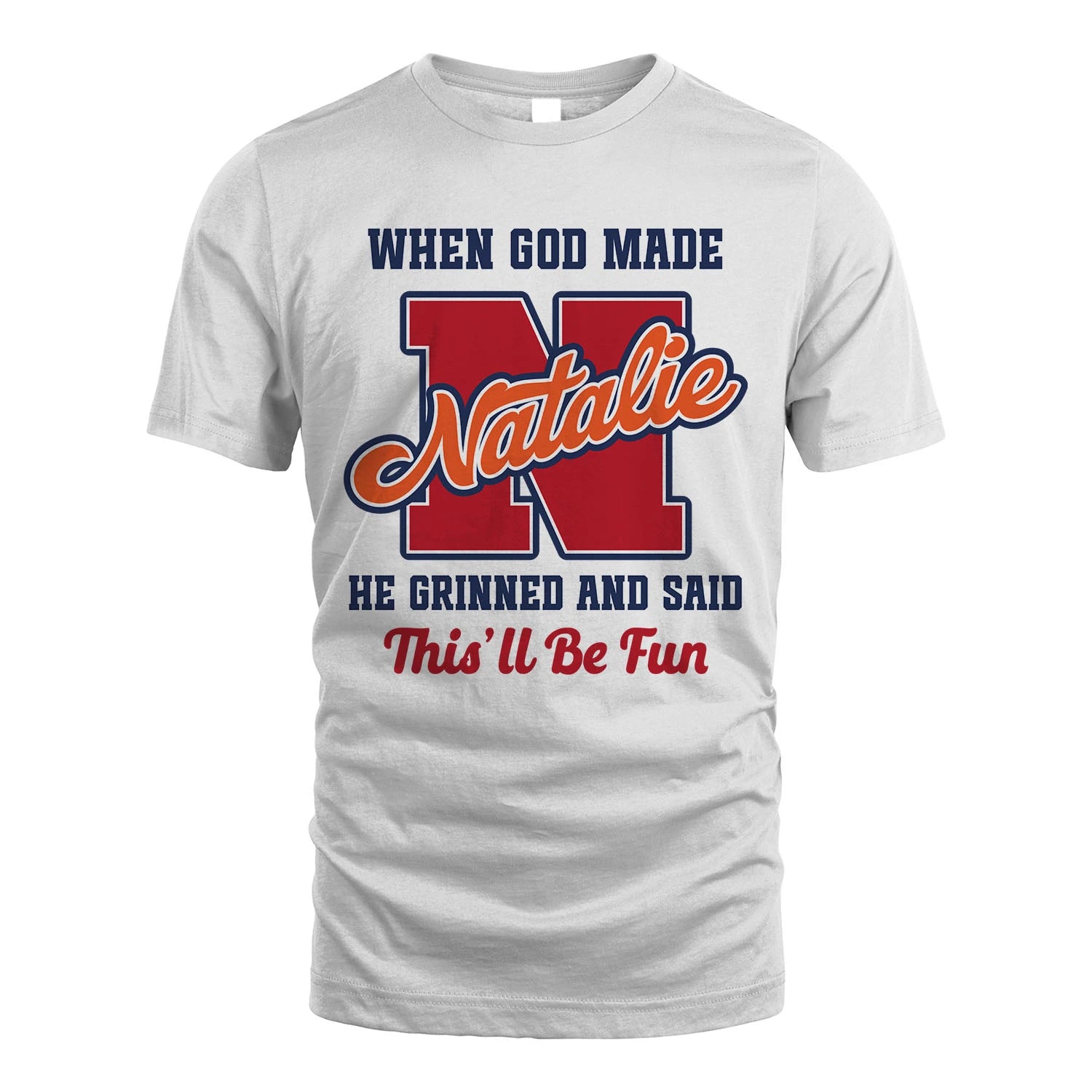 God Made Your Name Custom Shirt NATALIE M1-16
