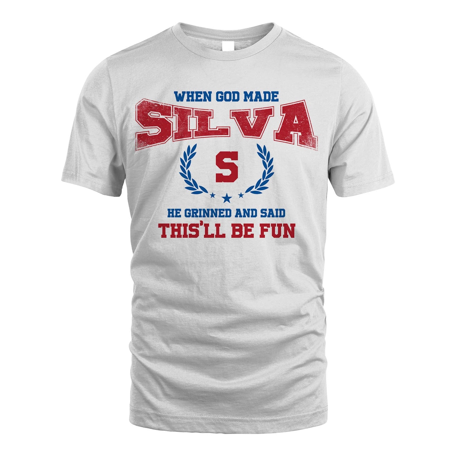 When God Made He Grinned And Said This'll Be Fun Shirt SILVA M1-12