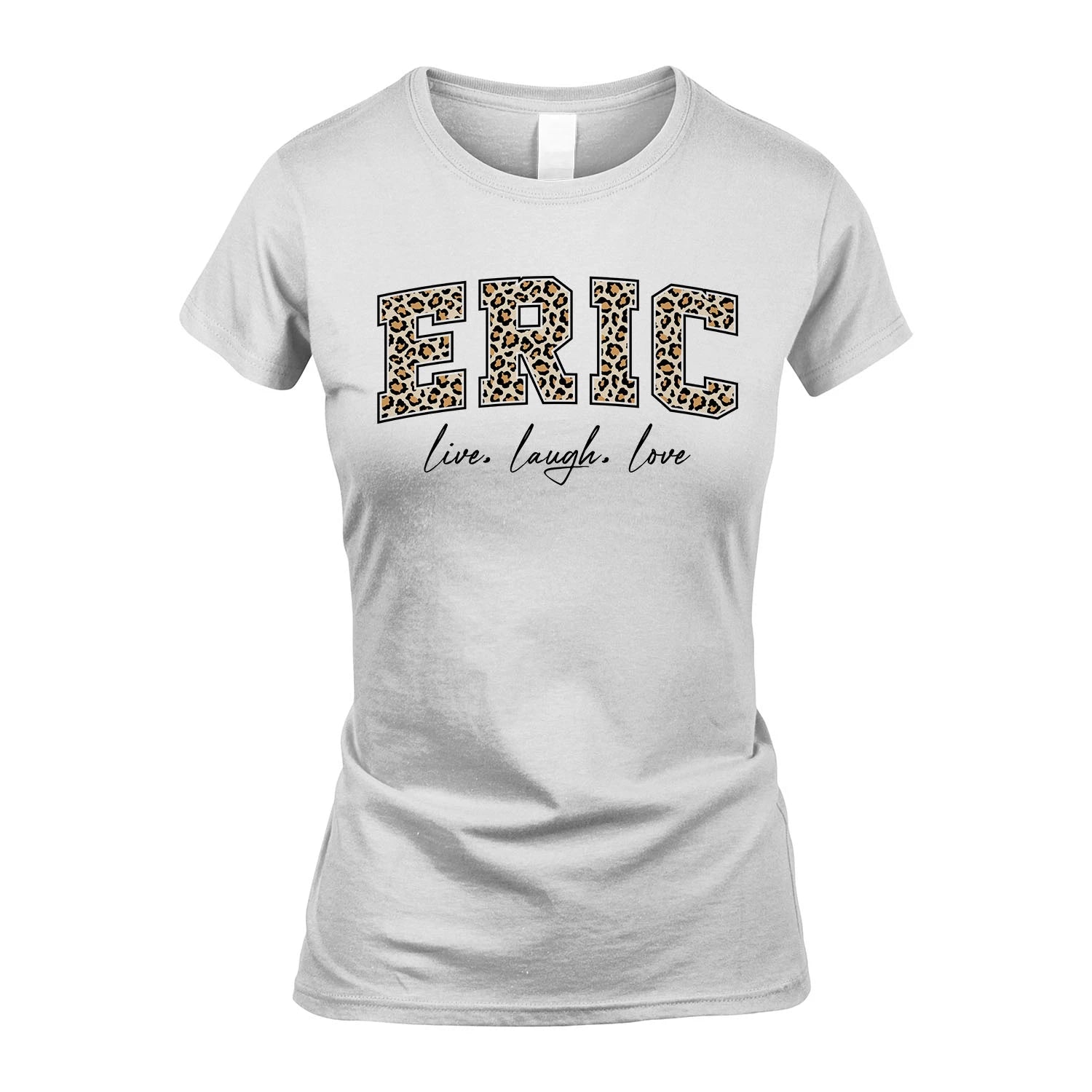 Live Laugh Love Custom Name With Leopard Pattern Shirt ERIC M1-13