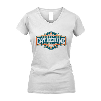 Certified Your Name Trouble Maker Shirt CATHERINE M1-36