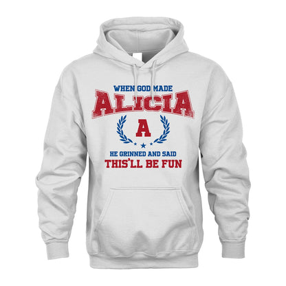 When God Made He Grinned And Said This'll Be Fun Shirt ALICIA M1-12