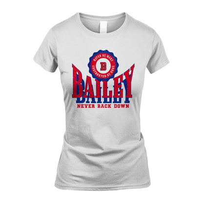 Your Name Never Back Down Shirt BAILEY M1-33