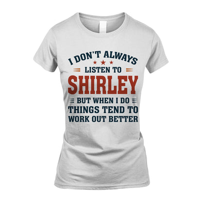 I Don't Always Listen To... SHIRLEY M1-2
