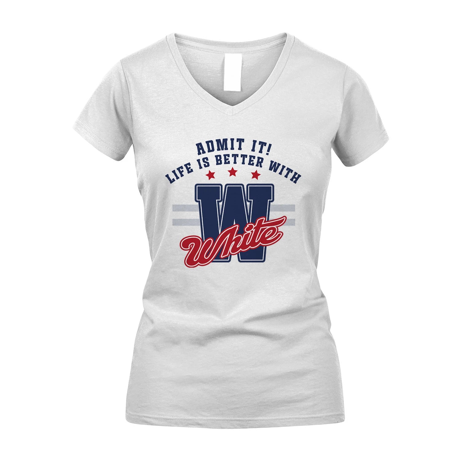Admit It Life Is Better With Your Name Custom Shirt WHITE M1-20