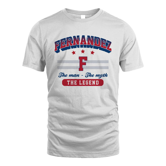 The Man The Myth The Legend With Your Name Shirt FERNANDEZ M1-35